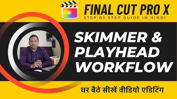 Final Cut Pro X | FCP X Video Editing Training Tutorial | 033 Skimmer & Playhead Workflow | Mantra