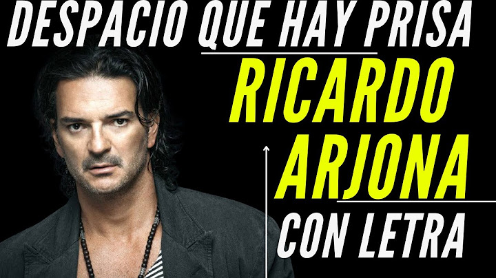 Despacio Que Hay Prisa -Ricardo Arjona - CON LETRA - SECO 2024