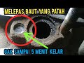 CARA MEMBUKA BAUT YANG PATAH (sangat mudah)