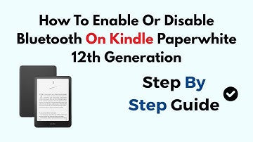 How To Enable Or Disable Bluetooth On Kindle Paperwhite 12th Generation
