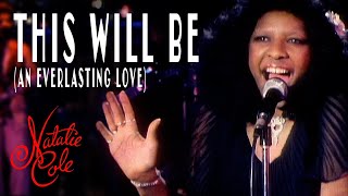 This Will Be (An Everlasting Love) - Natalie Cole