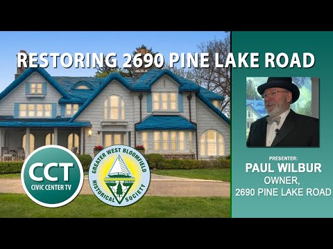 Restoring 2690 Pine Lake Road | Civic Center TV & Greater West Bloomfield Historical Socity