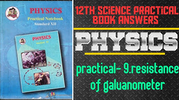 practical-9. resistance of galvanometer||12th science physics practical book answers||