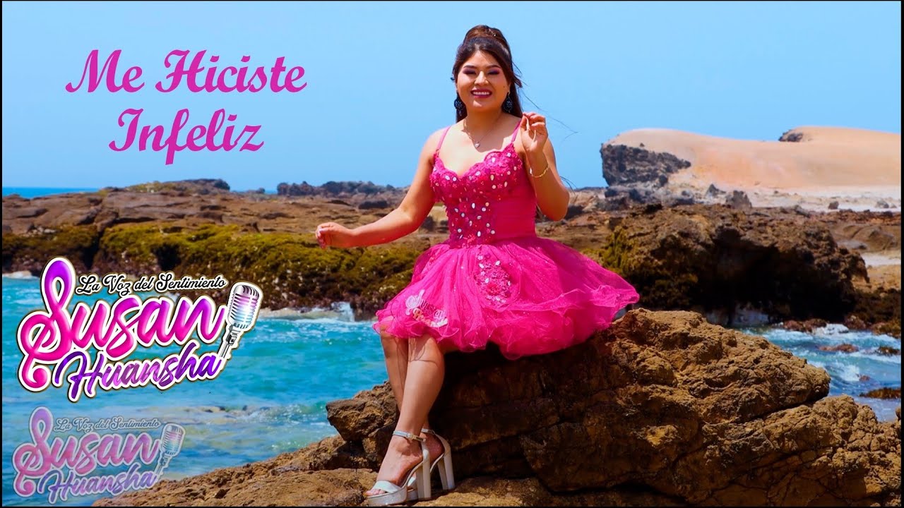 GRAN LANZAMIENTO 2026 SUSAN HUANSHA LA VOZ DEL SENTIMIENTO - ME HICISTE INFELIZ