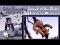 The Island of the Dolls (Isla de las Muñecas) - Gothic Homemaking Presents