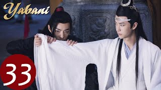 Yabani 33 (Xiao Zhan, Wang Yi Bo, Zoey Meng) | 陈情令 The Untamed