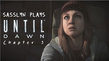 [Sasslyn Plays] Until Dawn Chapter 3: Isolation