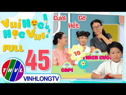 Vui Học! Học Vui! Mùa 2 - Tập 45: Đội Capi (Bé Nhật Thanh) VS Đội Thích Cười (Bé Bảo Ngọc)