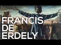 Francis de Erdely: A collection of 29 works (HD)