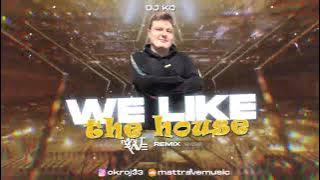 DJ KC - WE LIKE THE HOUSE (MATT RAVE REMIX 2K25)