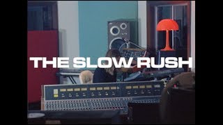 Video thumbnail of "THE SLOW RUSH"