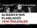 Almanya'nın planladığı yeni önlemler - 17 Kasım 2020 Oktan Erdikmen