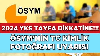 ÖSYM'den 2024 YKS TAYFAYA TC KİMLİK FOTOĞRAFI UYARISI ‼️