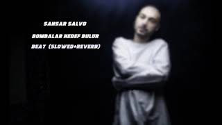 Sansar Salvo- Bombalar Hedef bulur (Beat) (Slowed+Reverb) Resimi
