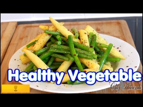 How To Cook Your Healthy Vegetable Green Beans And Babycorn!! | Recipes By Chef Ricardo