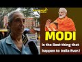 Modi is the best thing that happen to india ever