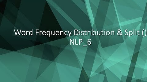 Word Frequency Count & Split () NLP_6