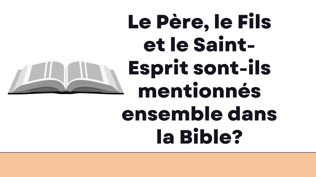 le-p-re-le-fils-et-le-saint-esprit-sont-ils-mentionn-s-ensemble-dans
