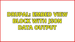 Drupal: Embed view block with JSON data output