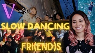 V | FRI(END)S+SLOW DANCING | MV+BTS+LIVE Reaction