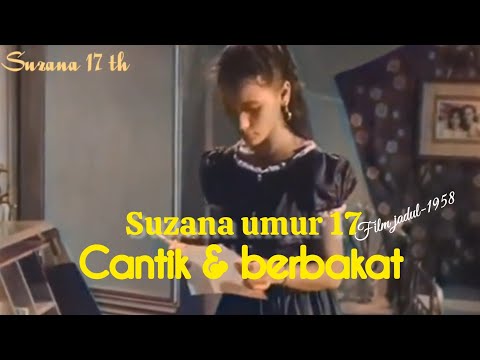 film jadul asrama dara 1958,ketika suzana umur 17 tahun penampilannya yg cantik dan berbakat