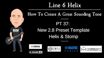 Line 6 Helix - Create A Great Tone - Pt. 37 - 2.8 Preset Templates For Helix & HX Stomp