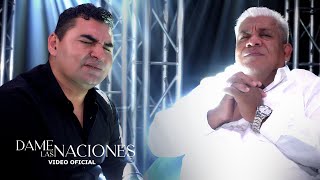 Video thumbnail of "Renato Sanchez & Antonio Ruiz - Dame las Naciones (Video Oficial)"