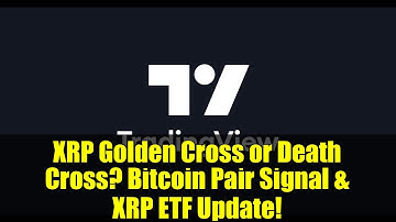 XRP Golden Cross or Death Cross? Bitcoin Pair Signal & XRP ETF Update!
