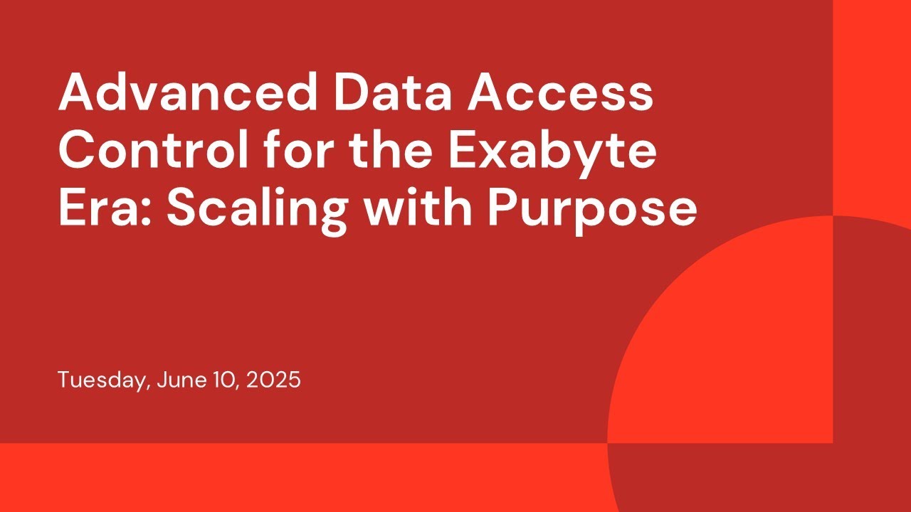 Advanced Data Access Control for the Exabyte Era: Scaling with Purpose ...