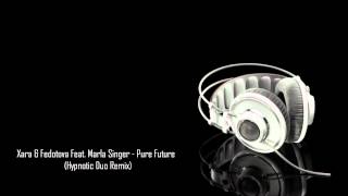 Xara & Fedotova Feat. Marla Singer - Pure Future (Hypnotic Duo Remix)