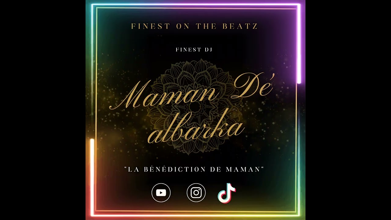 Finest dj Maman d Albarka la bndiction de ma mre