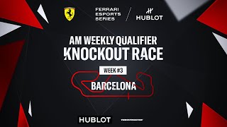 Ferrari Hublot Esports Series -  AM Qualifiers Knockout Race - Week #3