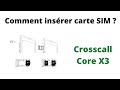 Crosscall core x3  insrer carte sim