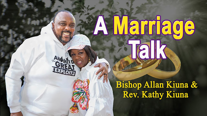 A Marriage Talk - Bishop Allan & Rev.Kathy Kiuna (FULL SERMON)