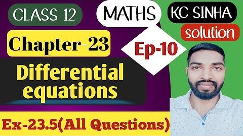 Ep-10|Class-12|Kc Sinha Solution|Ex-23.5(All Questions)|