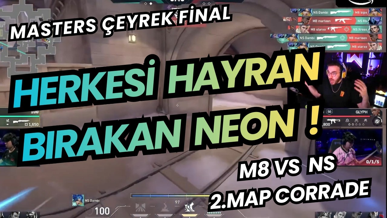 FERİT GÖZÜNDEN M8 VS NS 2.MAP | NEON HERKESİ HAYRAN BIRAKTI ! MASTERS ÇEYREK FİNAL VALORANT 2026