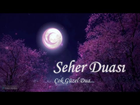 Seher Duası - Ramazan Duası - Çok Güzel Dua