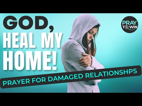 GOD Heal My Home | Prayer for Dysfunctional Family and Relationships | Help Child | Help Marriage