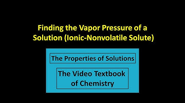 Finding the Vapor Pressure of a Solution (Ionic-Nonvolatile Solute)
