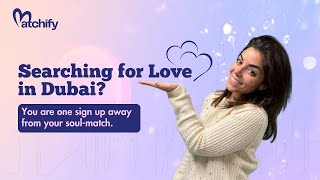 Looking for Love in Dubai? Meet Xriss, Your Matchmaker at Matchify!