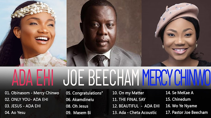 New Nonstop Playlist 2022 - The Greatest Gospel Songs 2022- Ada Ehi, Mercy Chinwo,  Joe BeeHam