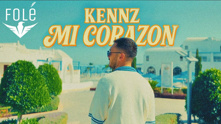KENNZ - Mi Corazón