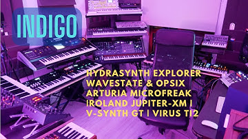 INDIGO: Hydrasynth | WaveState | Opsix | Jupiter-Xm | MicroFreak | V-Synth GT | Ti2