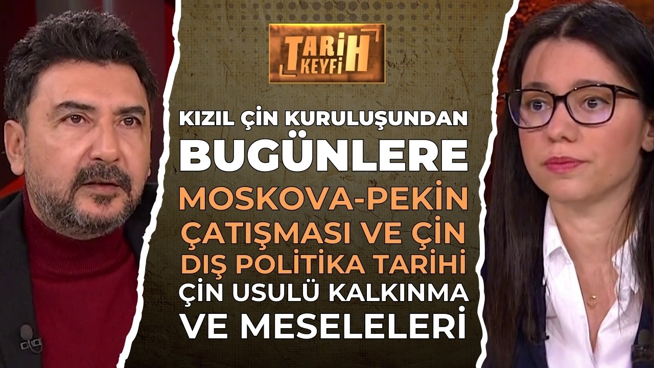 Tarih Keyfi - Kızıl Çin Kuruluşundan Bugünlere | Dr. Öğr. Üyesi Çağla Kılıç