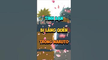TÌnh Bạn Bị Lãng Quên Trong Naruto #naruto #narutoshippuden #anime #shorts