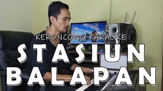 Stasiun Balapan - Pakdhe Didi Kempot - Karaoke Pop Keroncong Kota Solo Berseri