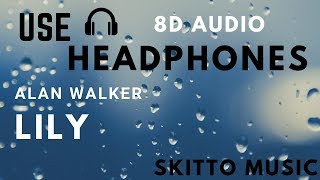Alan Walker, K-391, Emelie Hollow - Lily (8D Audio) 🎧