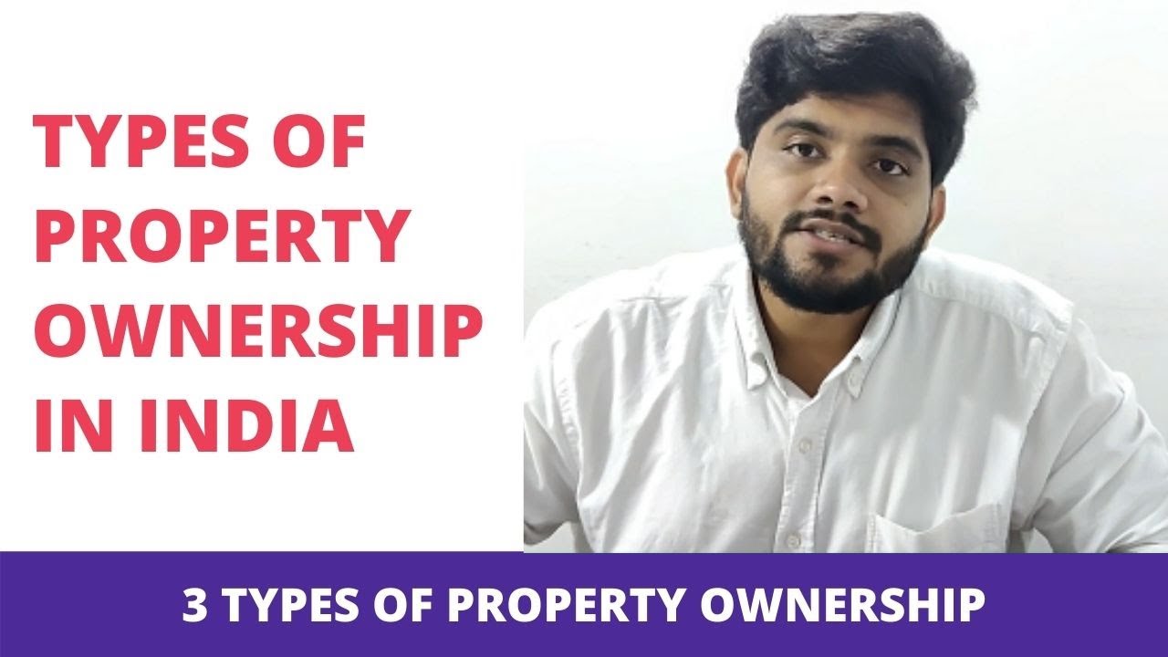 Types of Property Ownership in India Individual Ownership / Sole