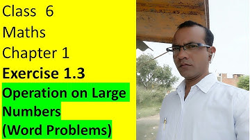 Class 6 Maths Chapter 1 Exercise 1.3 ( Operation On large Number, Word Problems)