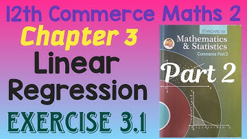 Linear Regression Exercise 3.1 Part 2 12th Commerce Maths Maharashtra Board New Syllabus 2020-21